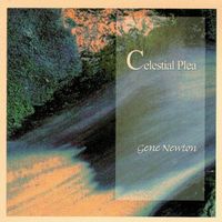 Celetstial Plea by Gene Newton