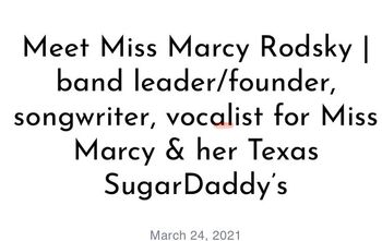 Read the article:  https://shoutoutdfw.com/meet-miss-marcy-rodsky-band-leader-founder-songwriter-vocalist-for-miss-marcy-her-texas-sugardaddys/
