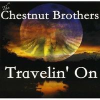 Travelin' On by The Chestnut Brothers