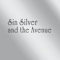 Sin Silver & the Avenue EP by Sin Silver & the Avenue