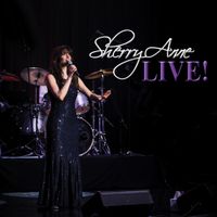 Sherry Anne LIVE!:  CD (Available in double disc set above or buy digital CD on MUSIC page)