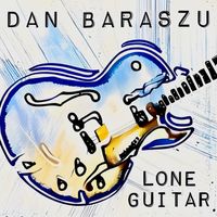 Lone Guitar by Dan Baraszu