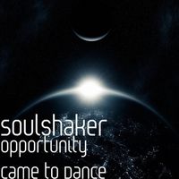 Opportunity Came to Dance by Soulshaker