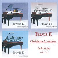 Christmas At Arcana: Selections [Vol. 1-3] by Travis K
