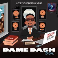 Dame Dash Broke by Shake Dizzy 