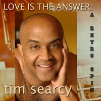 Love Is The Answer by Tim Searcy