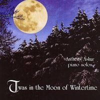 Twas in the Moon of Wintertime by Anthony Ashur