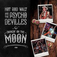 Swingin' On The Moon by Hot Rod Walt and the Psycho-DeVilles