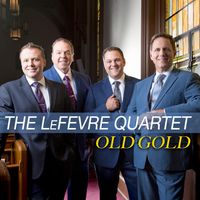Old Gold by The LeFevre Quartet