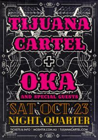 OKA + Tijuana Cartel @ the Night Quarter
