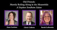 Old Friends:  Merrily Rolling Along in the Meanwhile - A Stephen Sondheim Salute