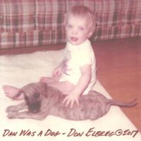 Dan Was a Dog by Don Elbreg - © 2017 Blizzard of '78 Publishing (BMI)