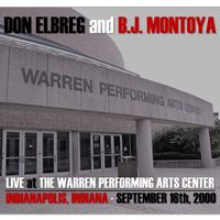 Live at The Warren Performing Arts Center by Don Elbreg: Guitar, Vocals, & Percussion; B.J. Montoya: Violin & Harmony Vocals 