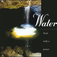 Start With A Prayer by Water