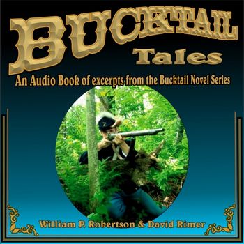 The BUCKTAIL TALES audio book captures the escapades and heroics of the Bucktails in the author's own voice.
