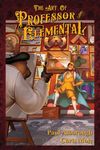 The Art Of Professor Elemental Hardcover Book 
