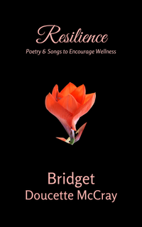 Resilience: Poetry & Songs to Encourage Wellness
