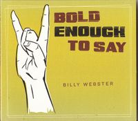 Bold Enough To Say (2014): CD