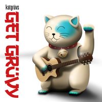 Get Grüvy - EP by katgrüvs
