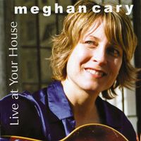 Live at Your House by meghan cary