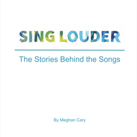 Sing Louder: the Stories Behind the Songs