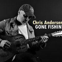 Gone Fishin` by Chris Andersen