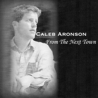 From The Next Town by Caleb Aronson