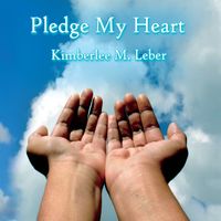 Pledge My Heart by Kimberlee M. Leber
