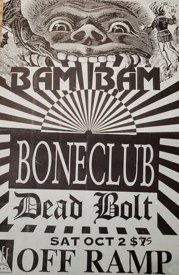 Bam Bam, Bone Club, Dead Bolt-Off Ramp
