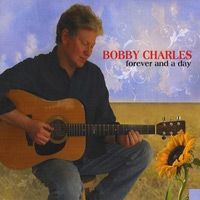 Forever and a Day by bobbycharlesmusic.org