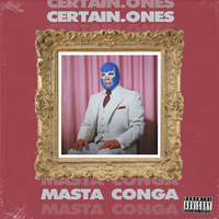 ONES/CONGA by CERTAIN.ONES ∞ MASTA CONGA