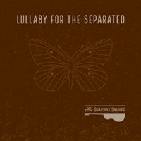 Lullaby for the Separated by The Soapbox Salute
