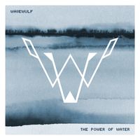 The Power of Water - Single by Wavewulf