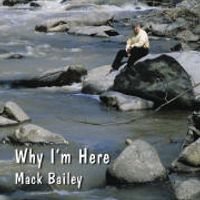 Why I'm Here by Mack Bailey