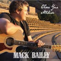 Choose Your Attitude by Mack Bailey
