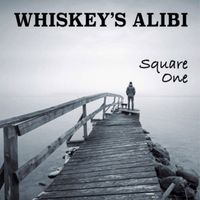Square One by Whiskey's Alibi