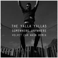 Somewhere Anywhere (Velvet Car Wash Remix) by Rob Galloway + The Yalla Yallas