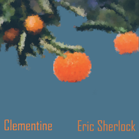 Clementine - Single by Eric Sherlock