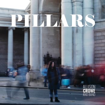 Pillars - Allison Crowe and Band - album cover - Billie Woods Photography + Mind Palace Design

