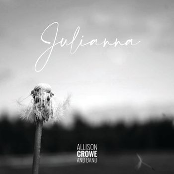 Julianna - Allison Crowe and Band - single cover - Billie Woods Photography + Mind Palace Design
