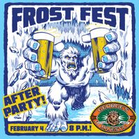 Frost Fest by Fossil Cove AFTER PARTY 