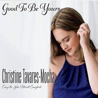 Good to Be Yours by Christine Tavares-Mocha