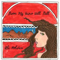 From My Veins Will Fall by Ali Holder