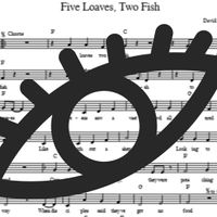Five Loaves, Two Fish- Sheet Music (2 pages)