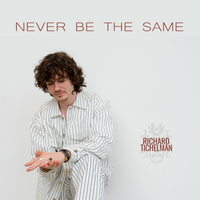 Never be the Same by Richard Tichelman