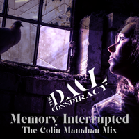 Memory Interrupted - The Colin Manahan Mix by The DML Conspiracy