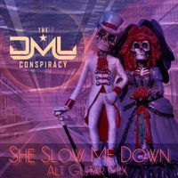 She Slow Me Down - Alt Guitar Mix by The DML Conspiracy