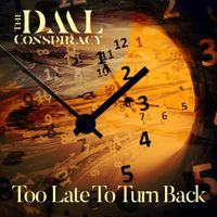 Too Late To Turn Back by The DML Conspiracy
