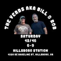 The Verbs AKA Bill & Rob Hillsboro Station
