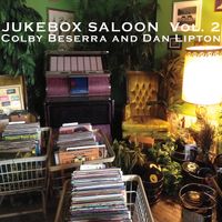 Jukebox Saloon Vol. 2 by Colby Beserra and Dan Lipton